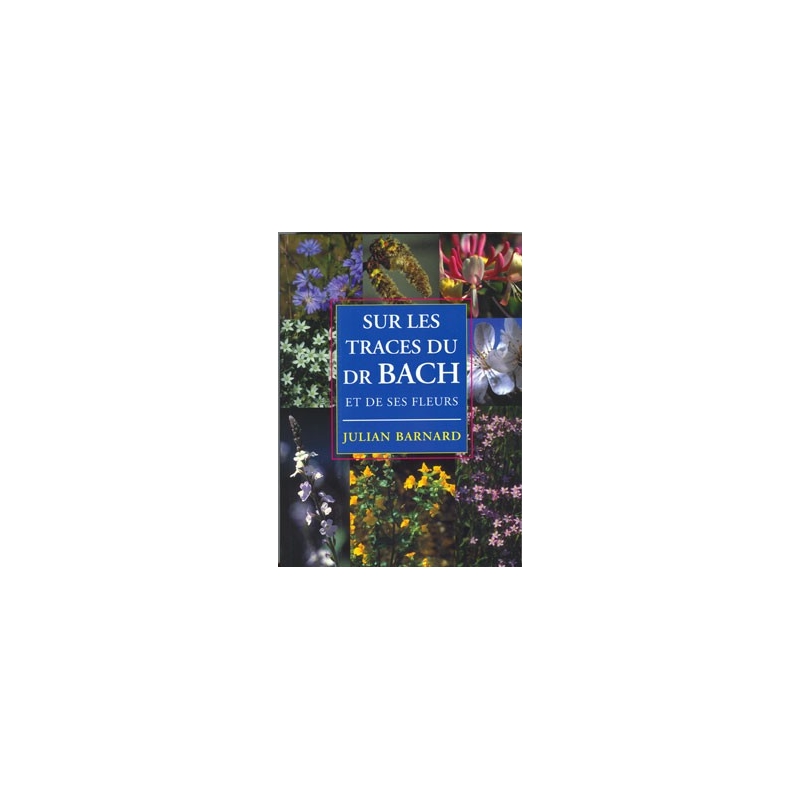  Sur  les  traces  du  Dr.  Bach  -  J.  Barnard 