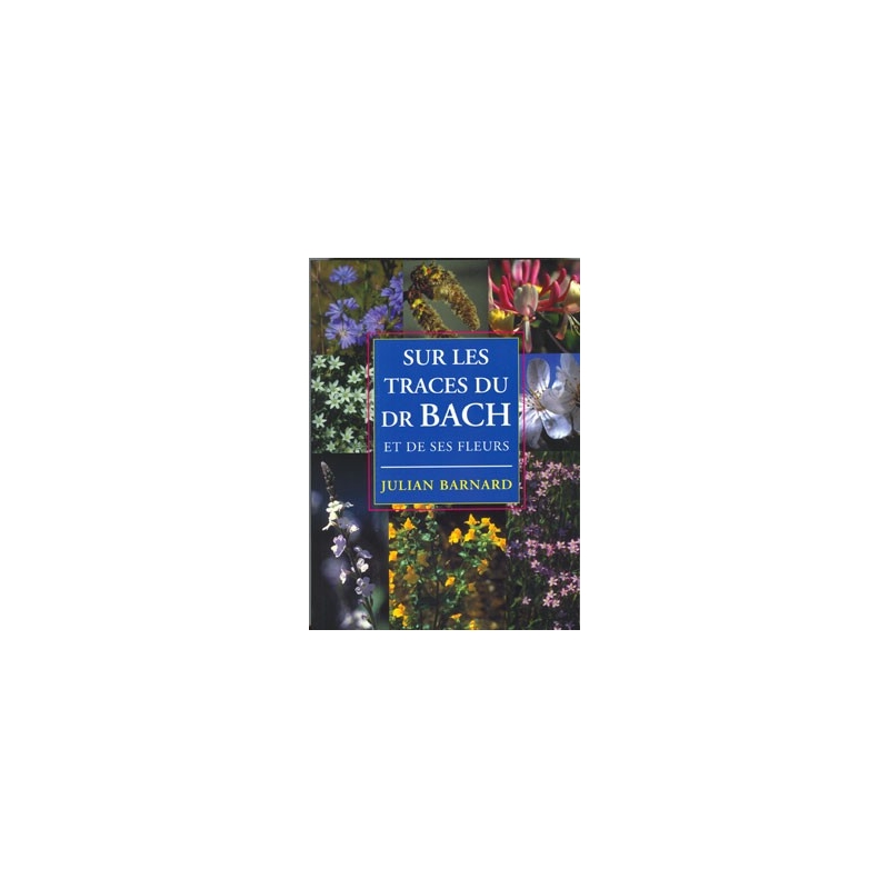 Sur les traces du Dr. Bach - J. Barnard Sur les traces du Dr. Bach - J. Barnard